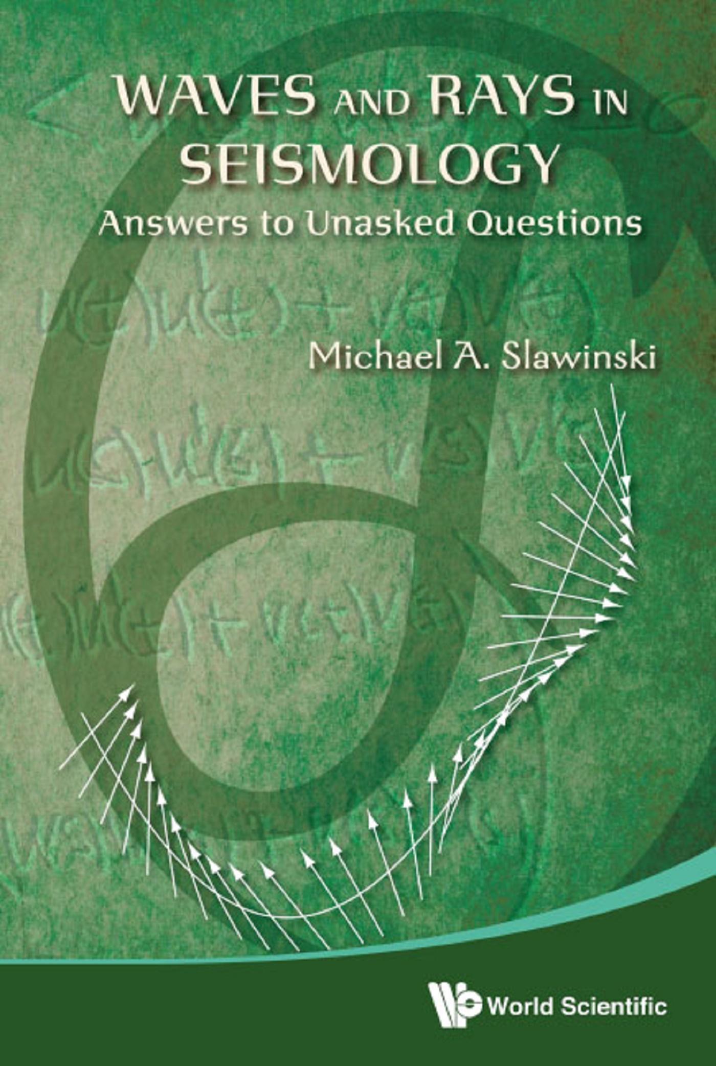 WAVES AND RAYS IN SEISMOLOGY: ANSWERS TO UNASKED QUESTIONS
