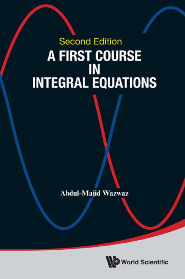 FIRST COURSE INTEG EQUA (2ND ED) by Abdul-majid Wazwaz