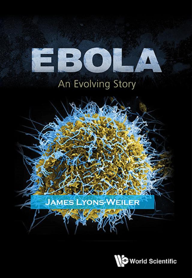 EBOLA: AN EVOLVING STORY by James Lyons-weiler