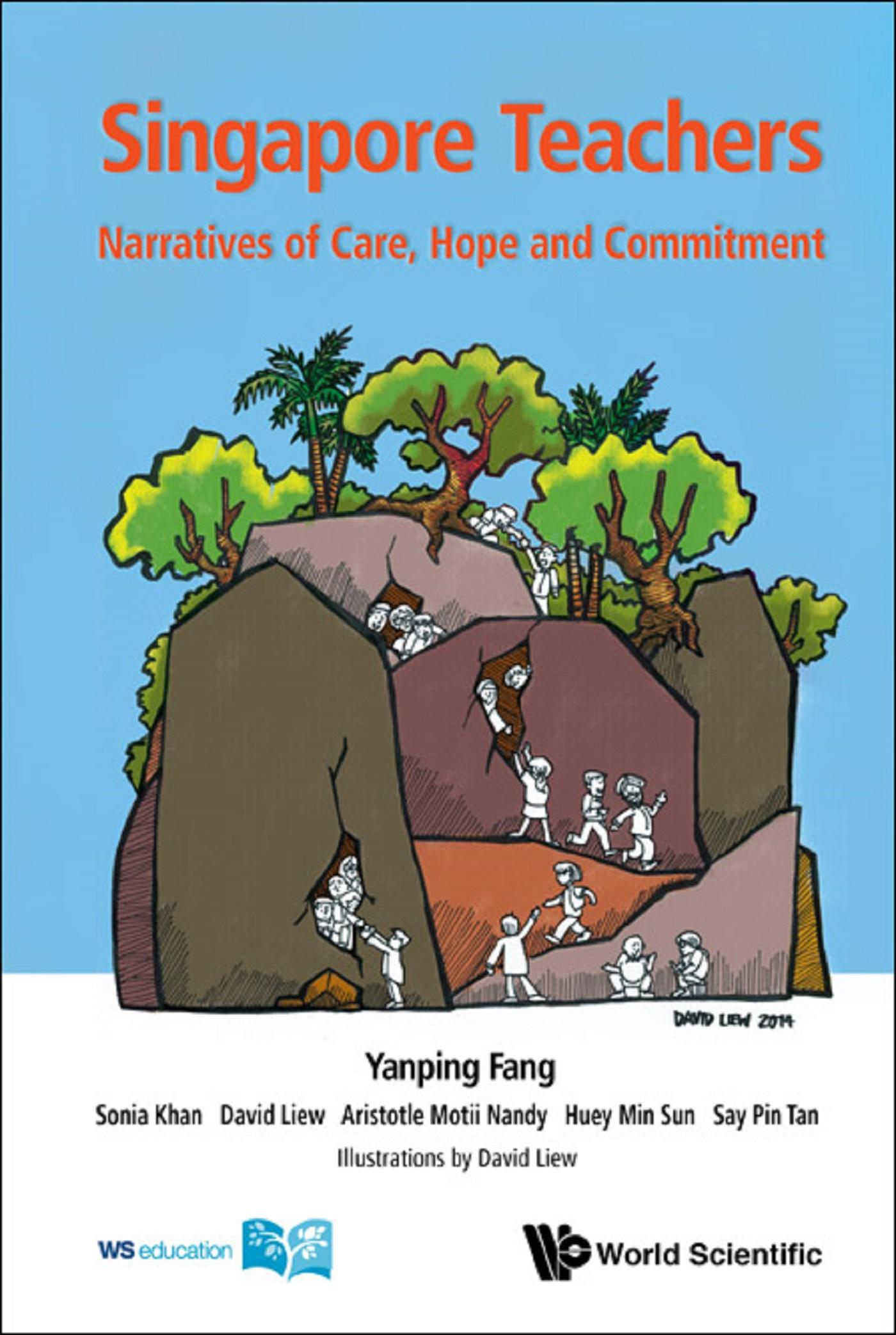 SINGAPORE TEACHERS: NARRATIVES OF CARE, HOPE AND COMMITMENT