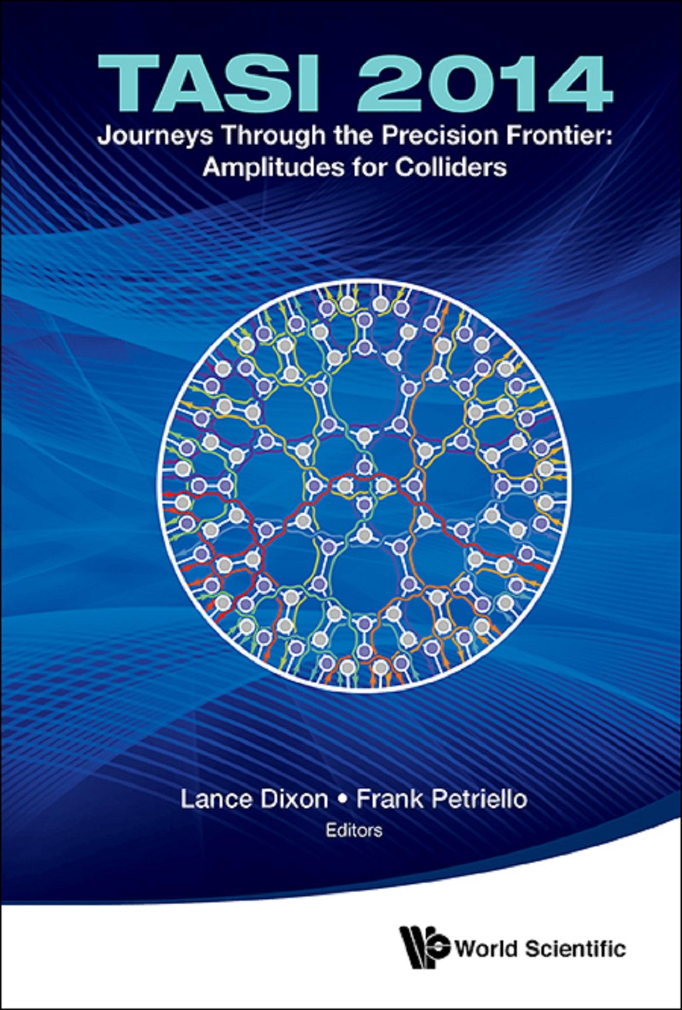 JOURNEYS THROUGH THE PRECISION FRONTIER: TASI 2014