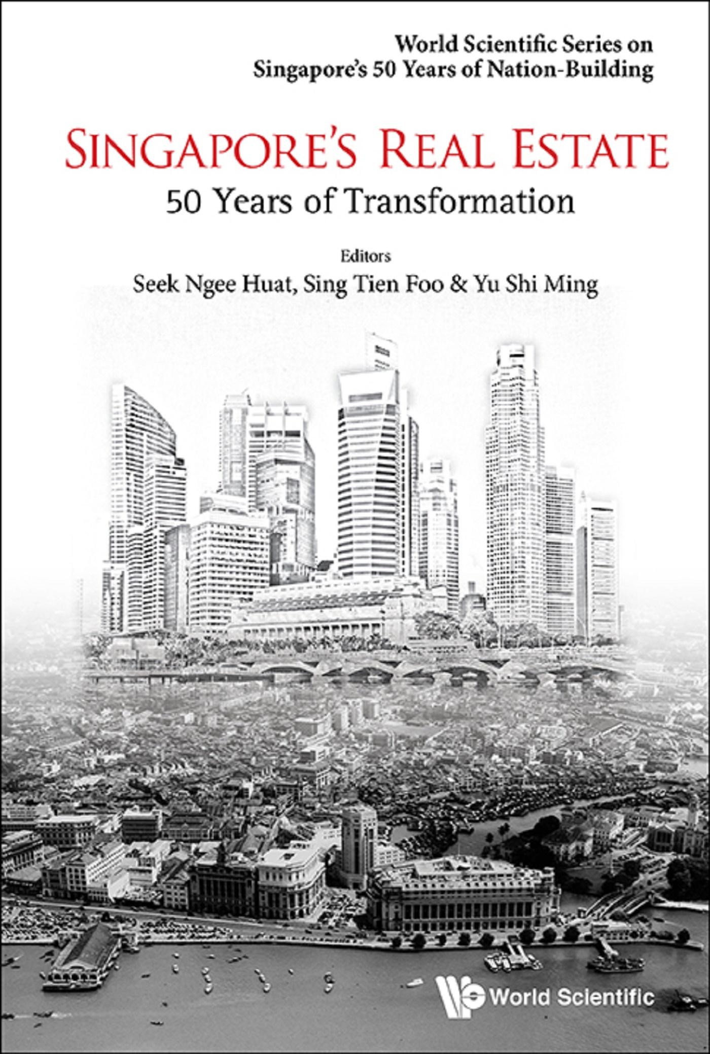 SINGAPORE'S REAL ESTATE: 50 YEARS OF TRANSFORMATION