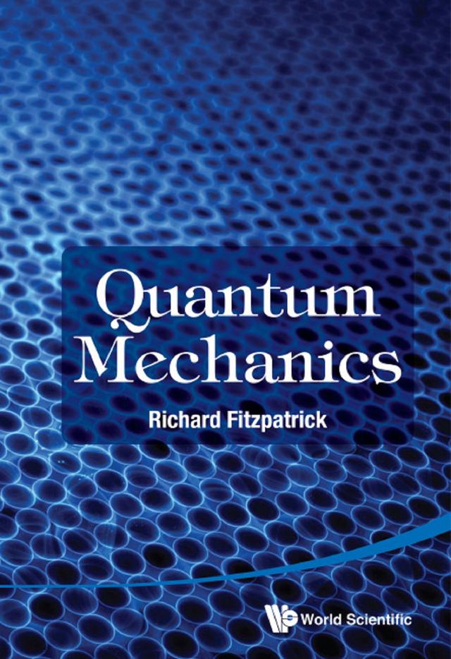 QUANTUM MECHANICS by Richard Fitzpatrick