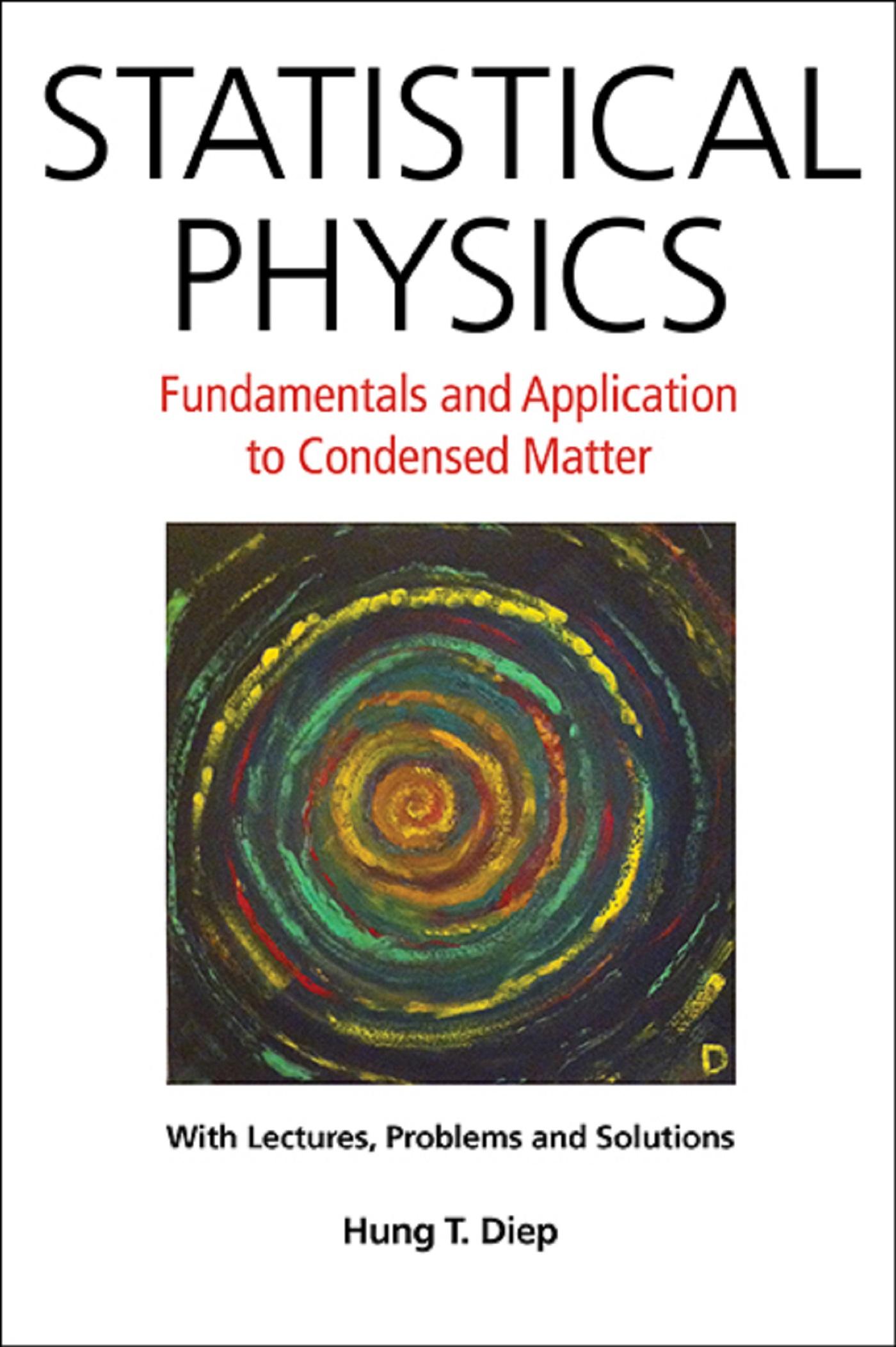 STATISTICAL PHYSICS: FUNDAMENTALS & APPLICATION TO CONDENSED