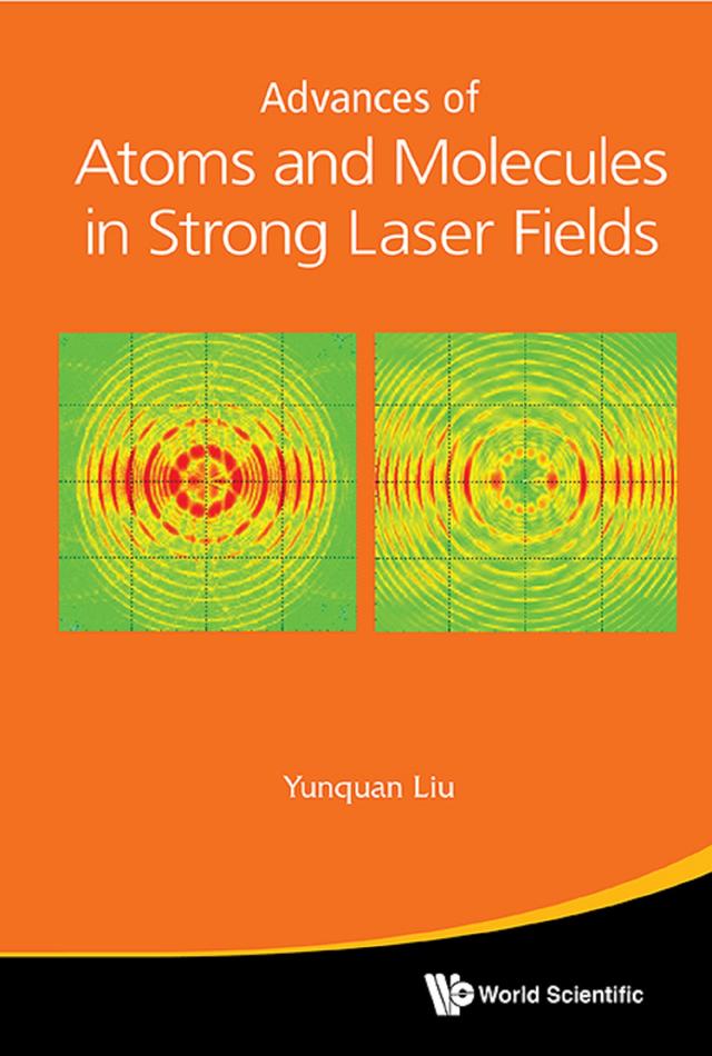ADVANCES OF ATOMS AND MOLECULES IN STRONG LASER FIELDS by Yunquan Liu