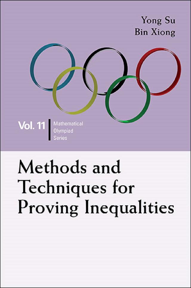 METHODS AND TECHNIQUES FOR PROVING INEQUALITIES by Bin Xiong, Yong Su