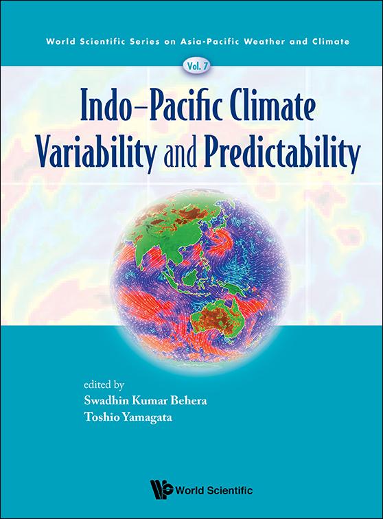 INDO-PACIFIC CLIMATE VARIABILITY AND PREDICTABILITY by Swadhin Kumar Behera, Toshio Yamagata