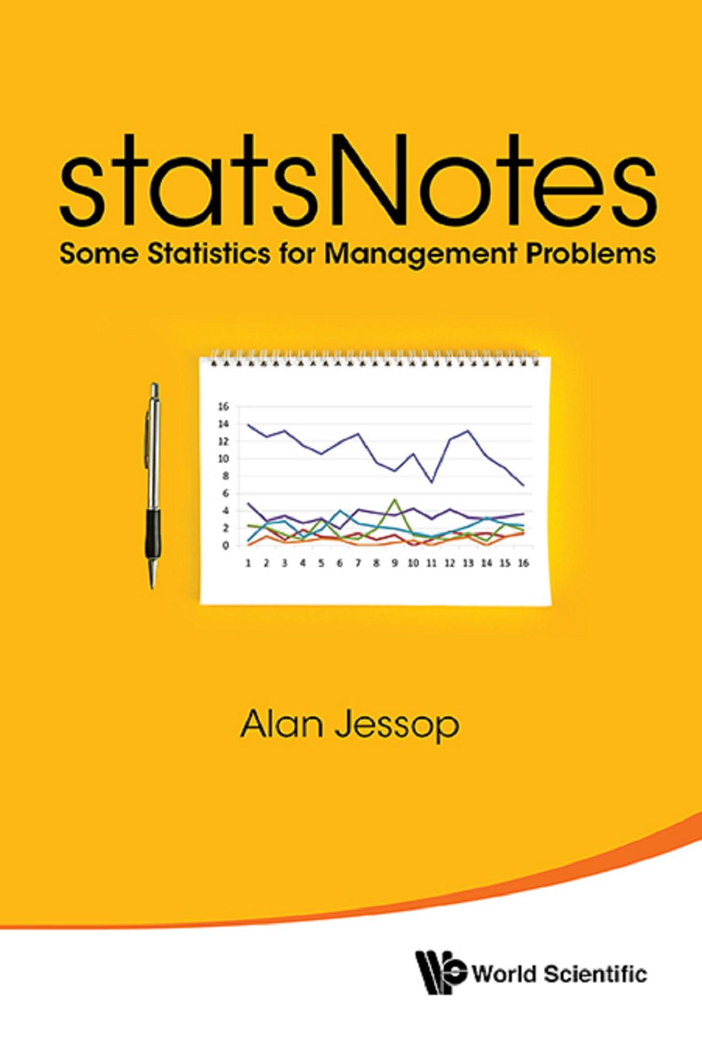 STATSNOTES: SOME STATISTICS FOR MANAGEMENT PROBLEMS