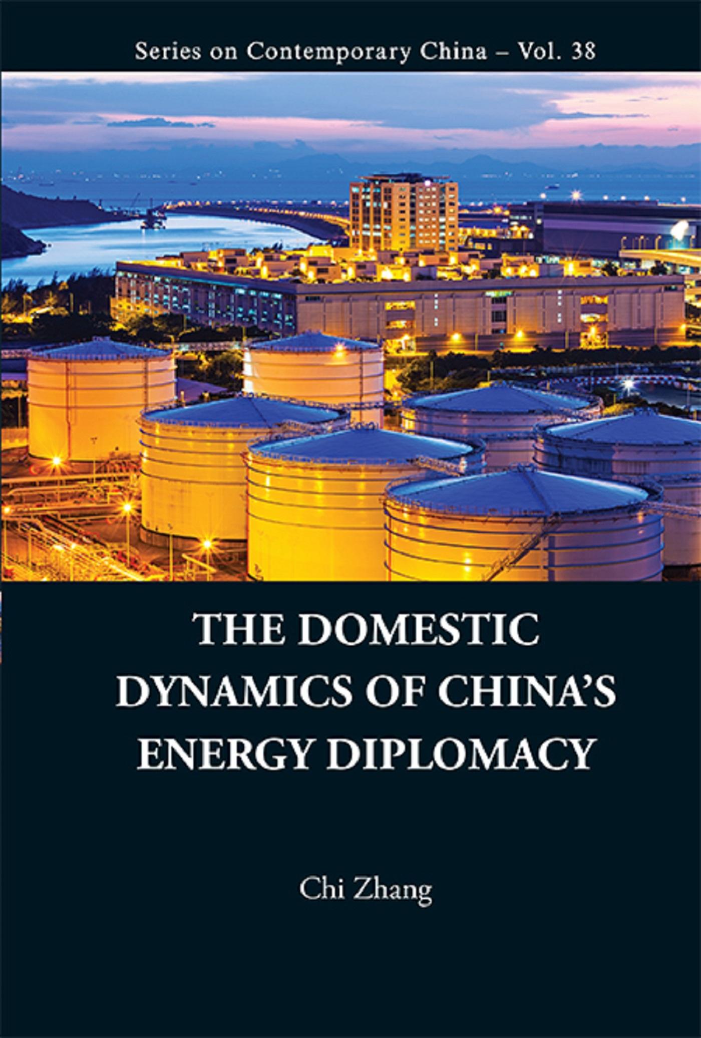 DOMESTIC DYNAMICS OF CHINA'S ENERGY DIPLOMACY, THE