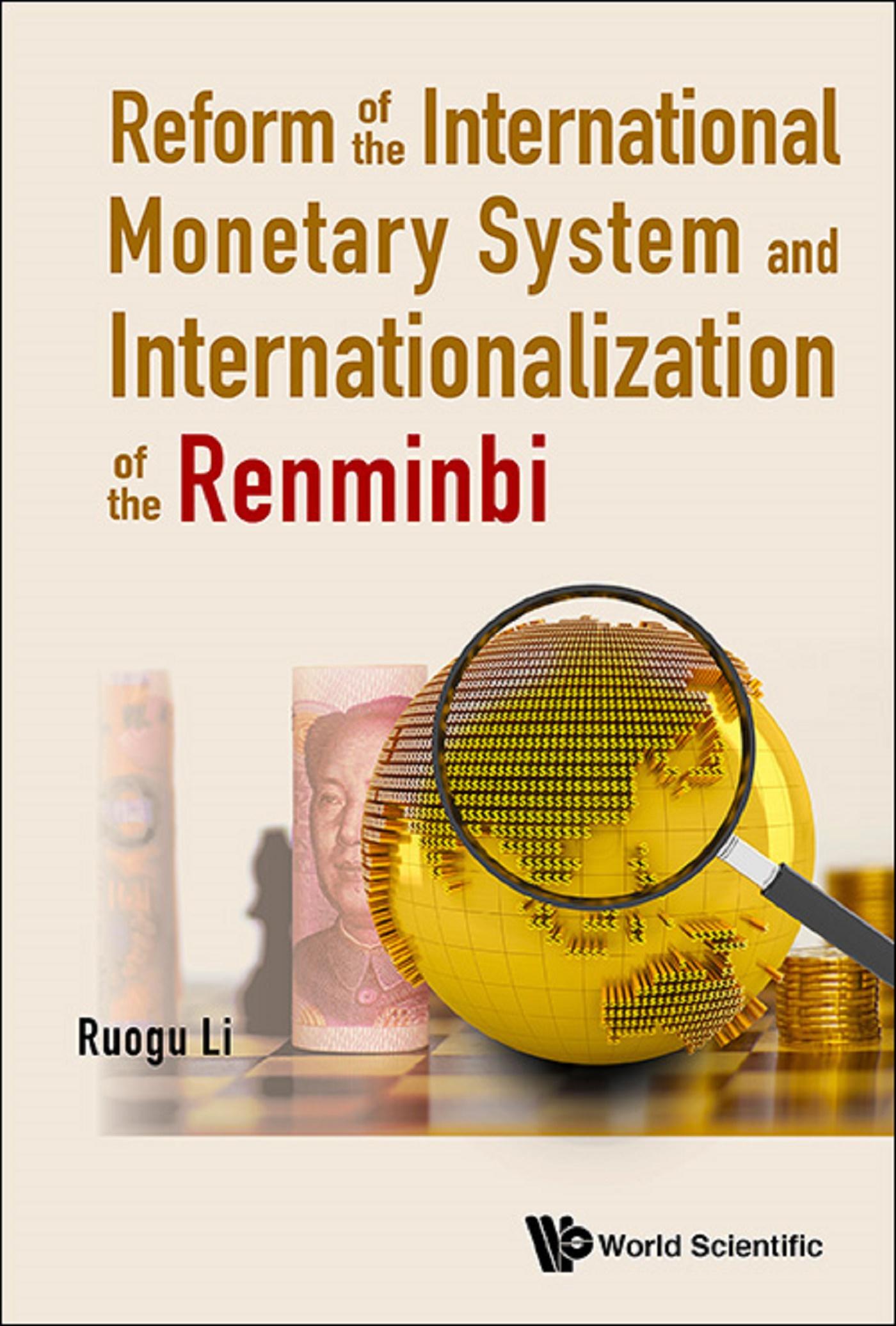 REFORM INTL MONETARY SYSTEM & INTERNATIONALIZATION RENMINBI