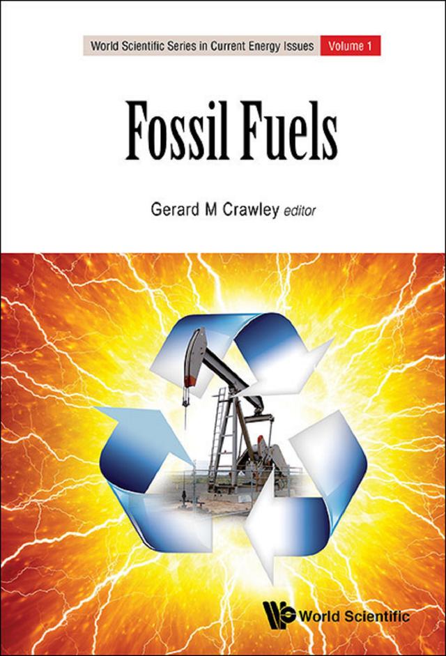FOSSIL FUELS: CURRENT STATUS AND FUTURE DIRECTIONS by Gerard M Crawley