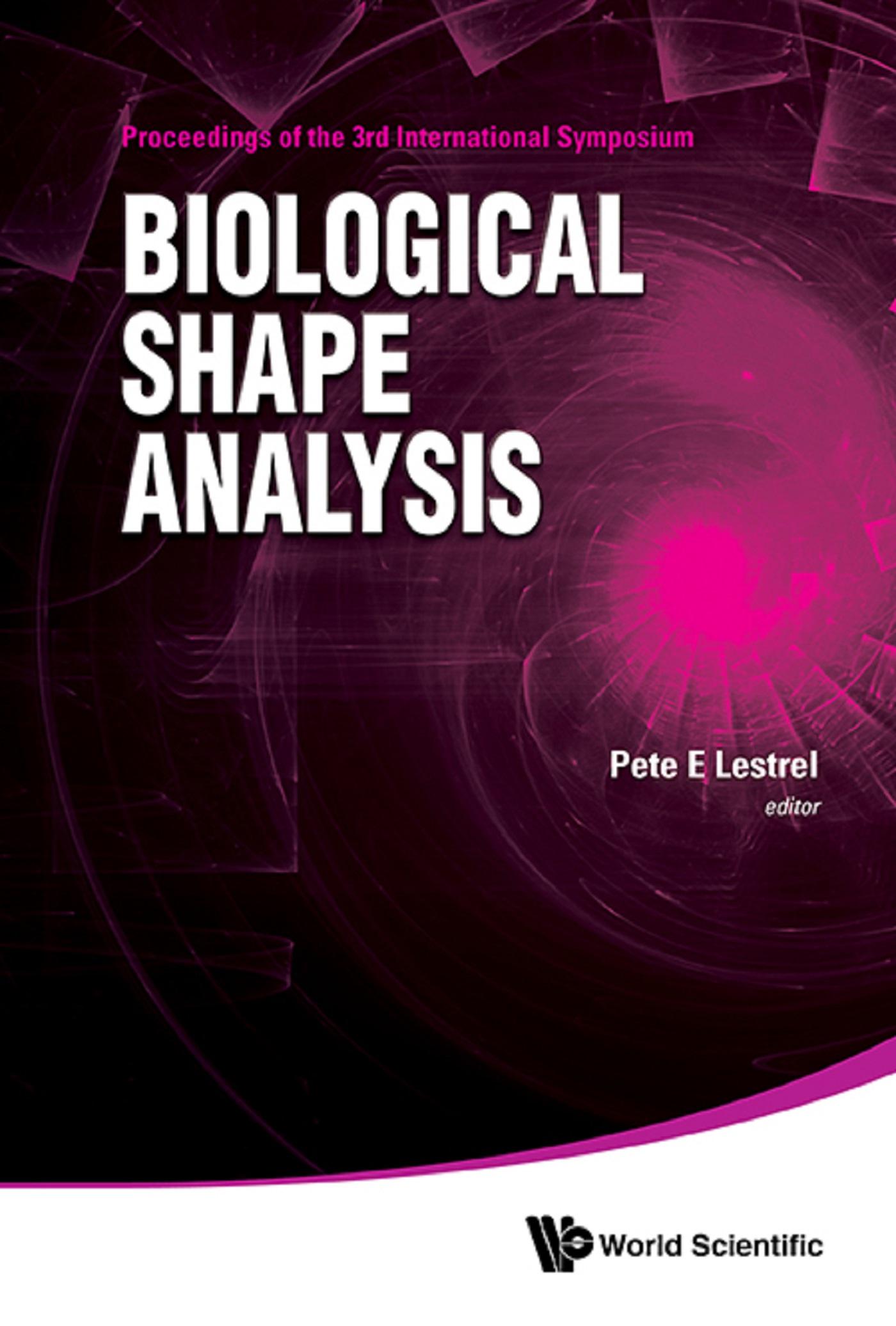 BIOLOGICAL SHAPE ANALYSIS - PROC OF 3RD INTL SYM