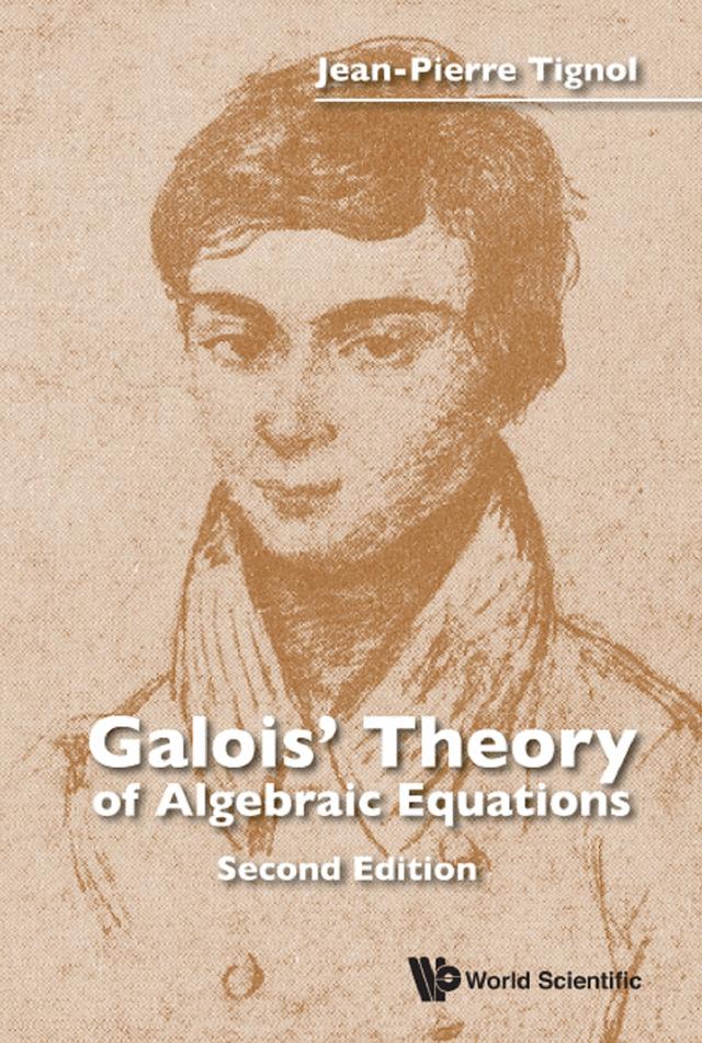 GALOIS THEO ALGE EQUA (2ND ED) by Jean-pierre Tignol