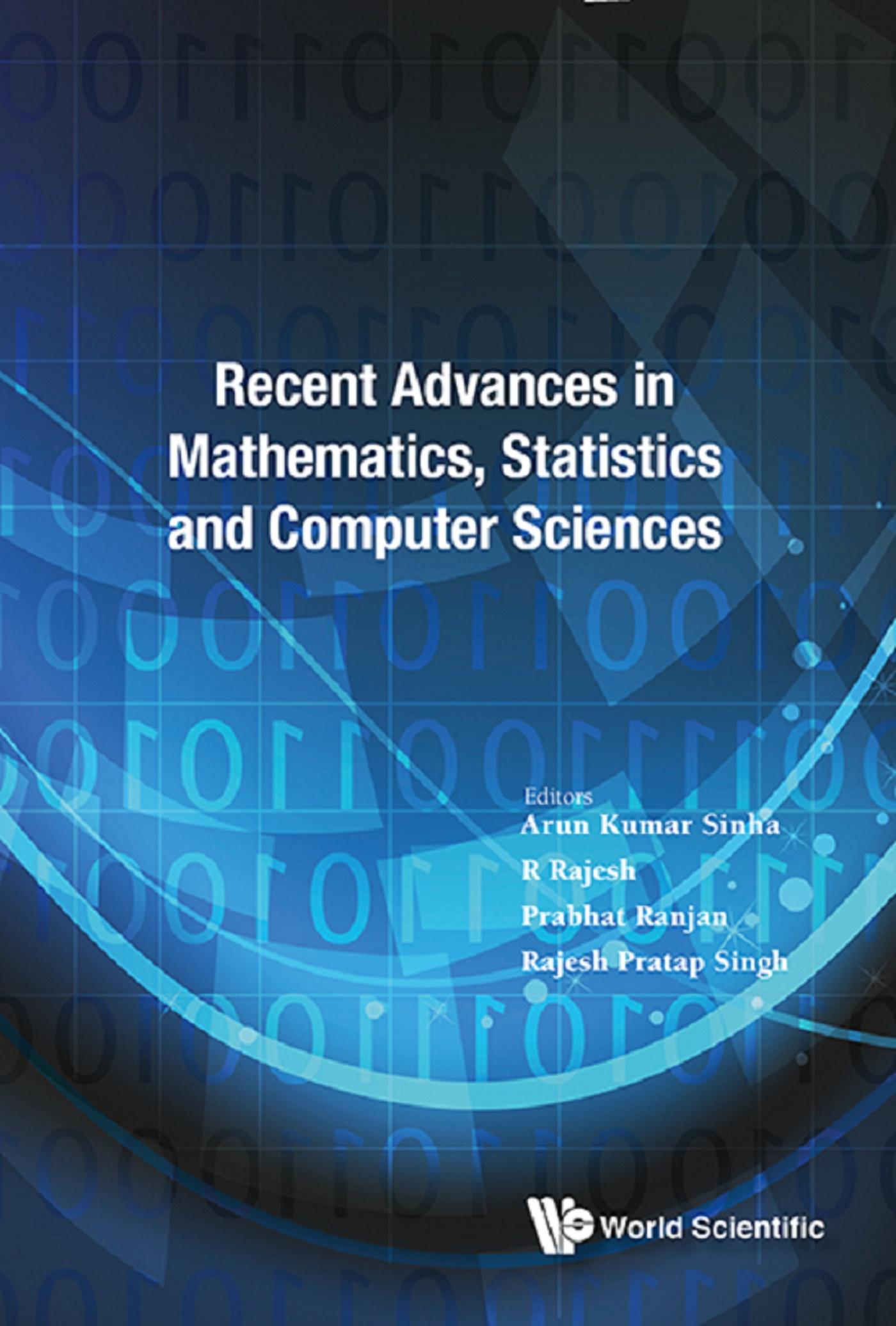 RECENT ADVANCES IN MATHEMATICS, STATISTICS & COMPUTER SCIEN