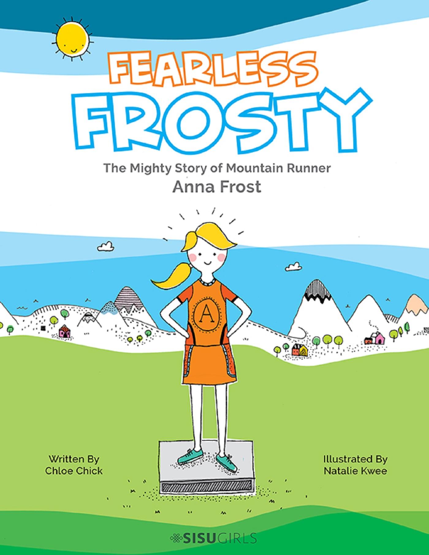 FEARLESS FROSTY: MIGHTY STORY OF MOUNTAIN RUNNER ANNA FROST