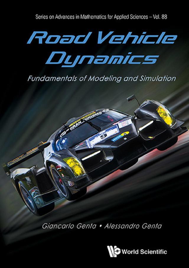 ROAD VEHICLE DYNAMICS: FUNDAMENTALS OF MODELING & SIMULATION by Alessandro Genta, Giancarlo Genta