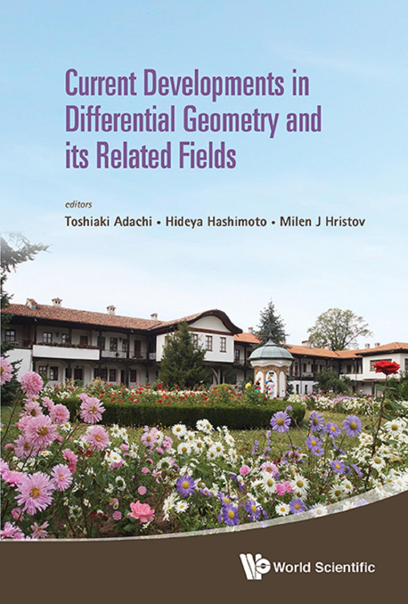 CURRENT DEVELOPMENTS IN DIFFERENTIAL GEOMETRY & RELATED FIEL