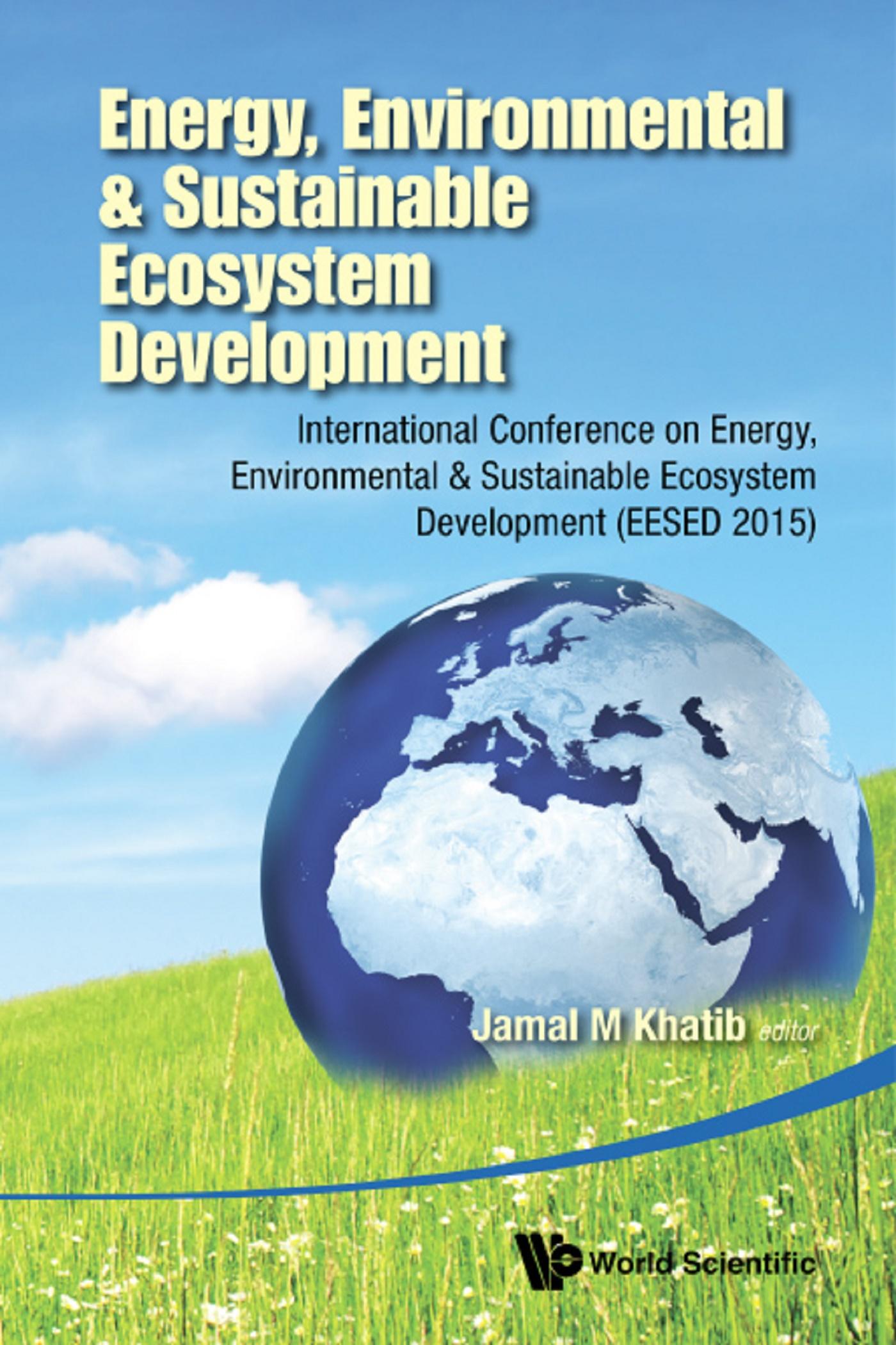 Energy, Environmental & Sustainable Ecosystem Development - International Conference On Energy, Environmental & Sustainable Ecosystem Development (Eesed 2015)