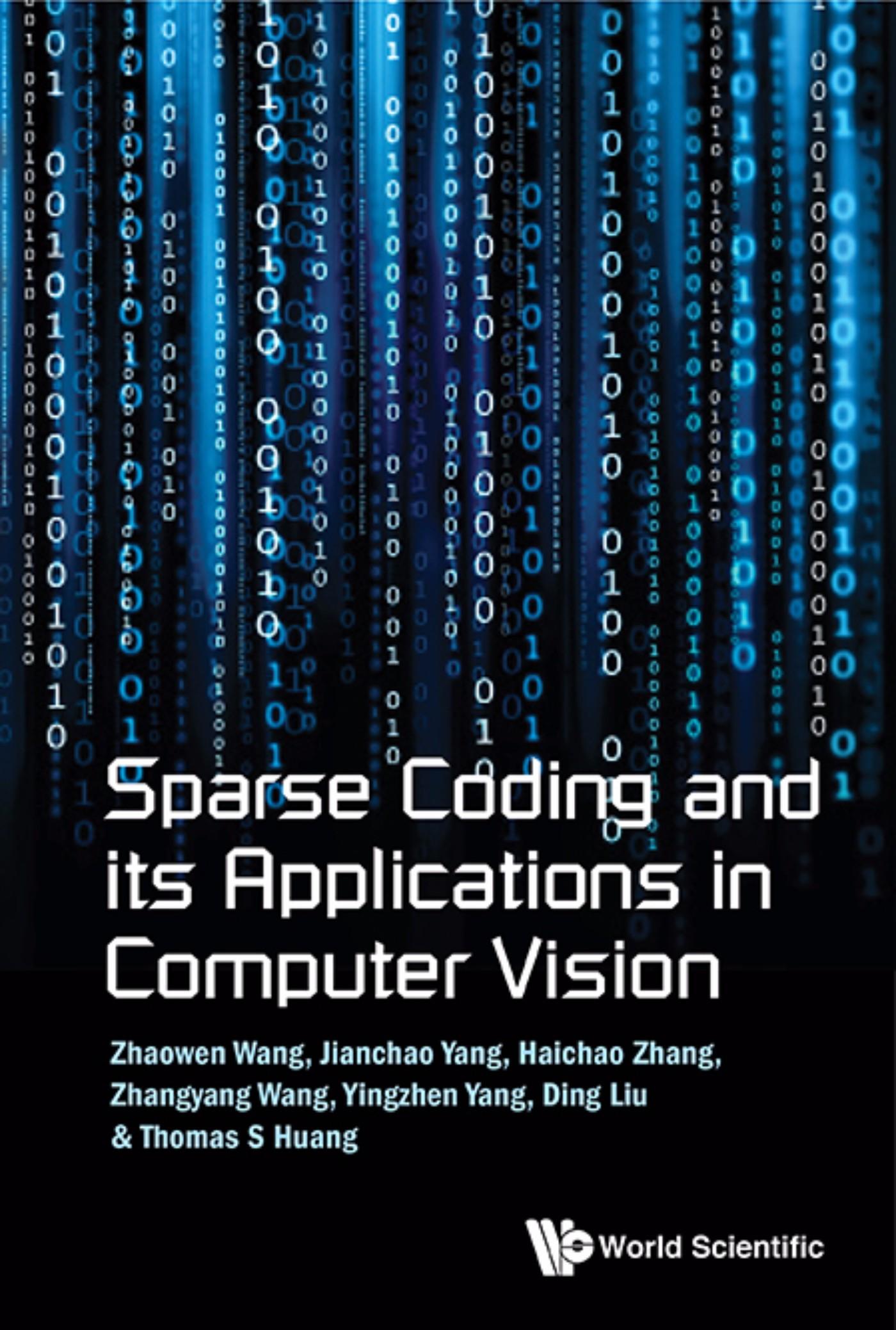 SPARSE CODING AND ITS APPLICATIONS IN COMPUTER VISION
