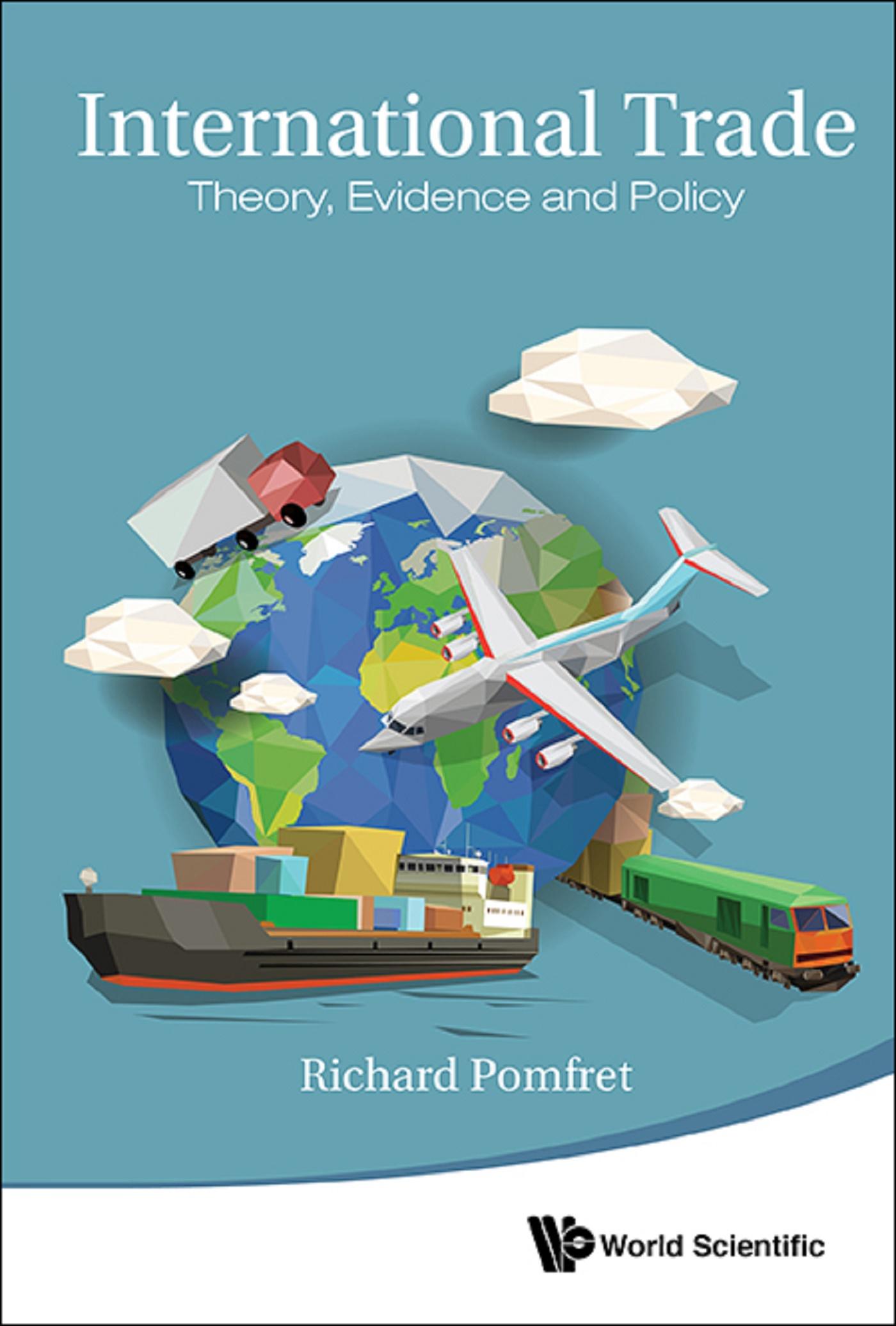 INTERNATIONAL TRADE: THEORY, EVIDENCE AND POLICY
