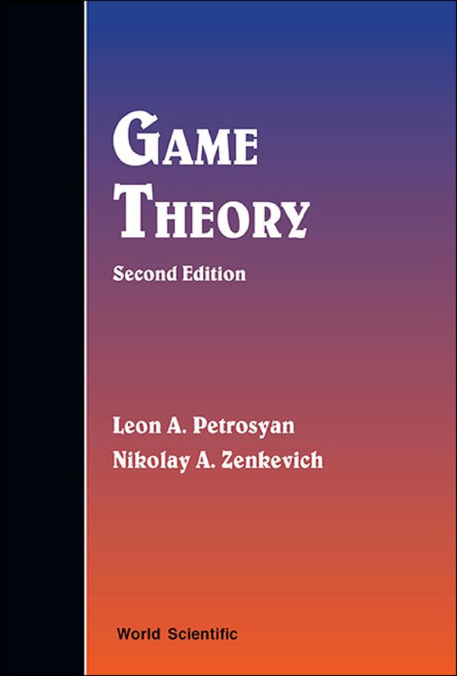 GAME THEORY (2ND ED) by Leon A Petrosyan, Nikolay A Zenkevich