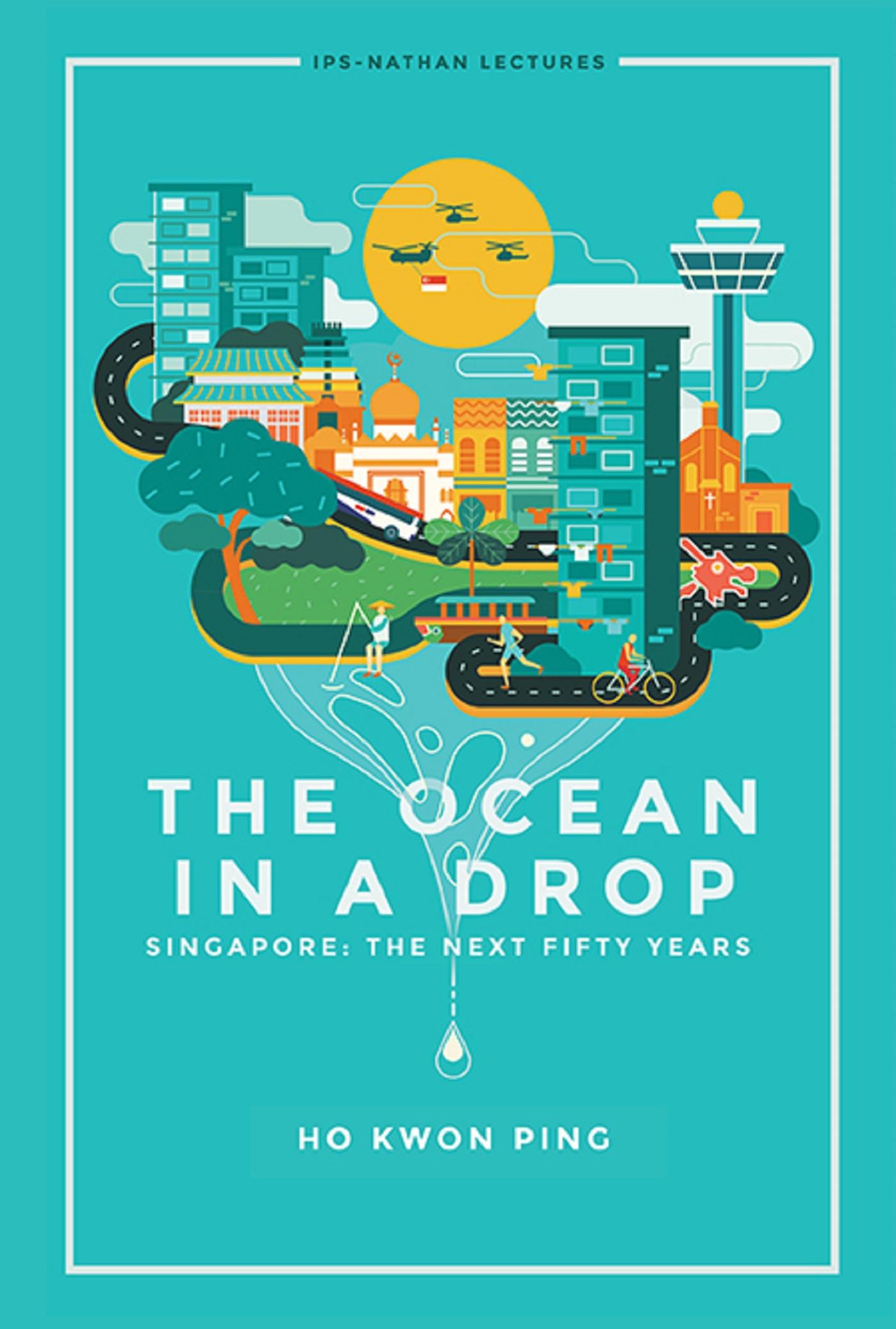 OCEAN IN A DROP, THE: SINGAPORE: THE NEXT FIFTY YEARS