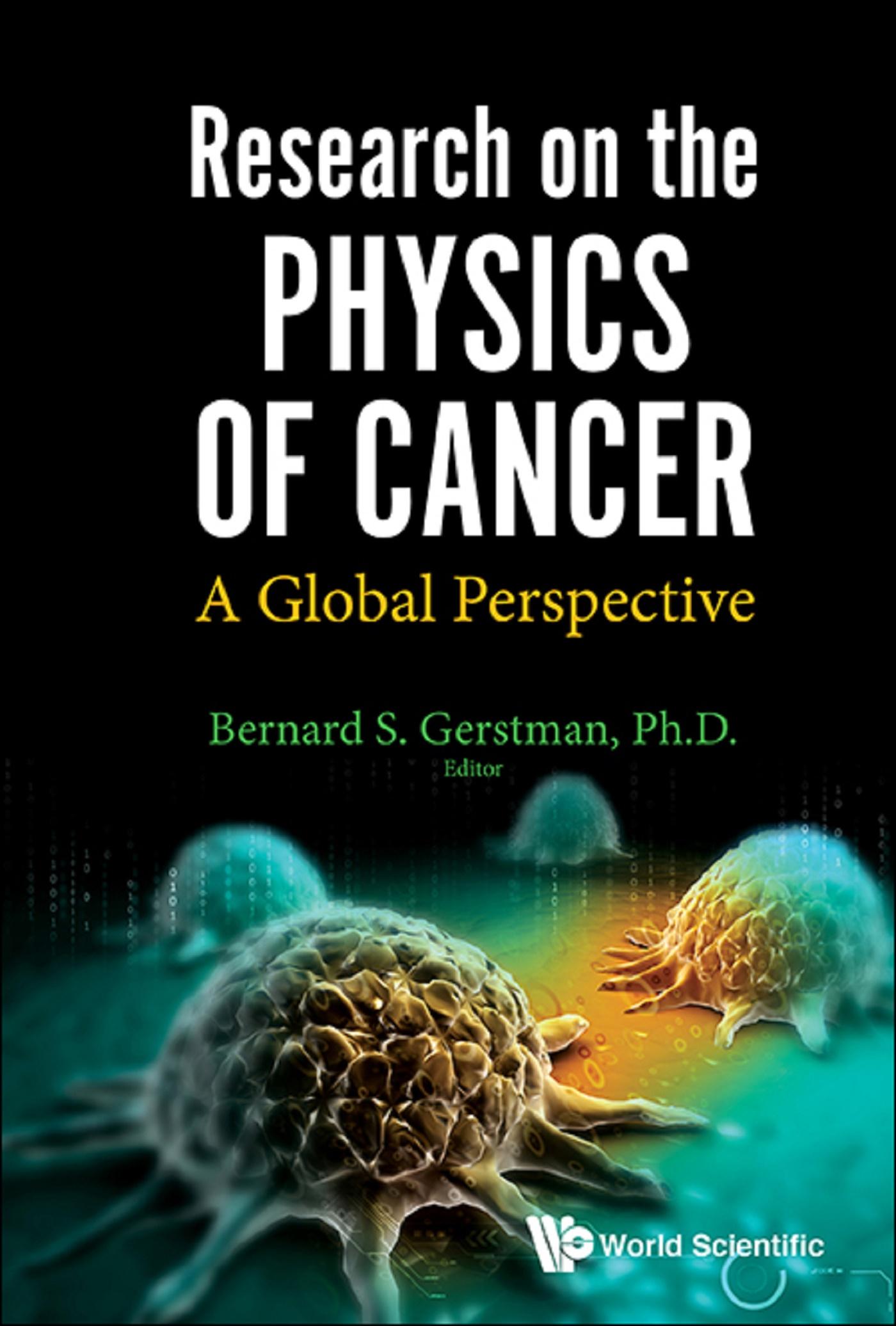 RESEARCH ON THE PHYSICS OF CANCER: A GLOBAL PERSPECTIVE