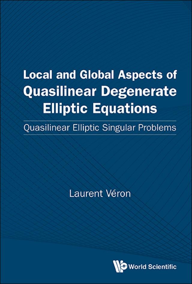 LOCAL & GLOBAL ASPECT QUASILINEAR DEGENERATE ELLIPTIC EQUATI by Laurent Veron