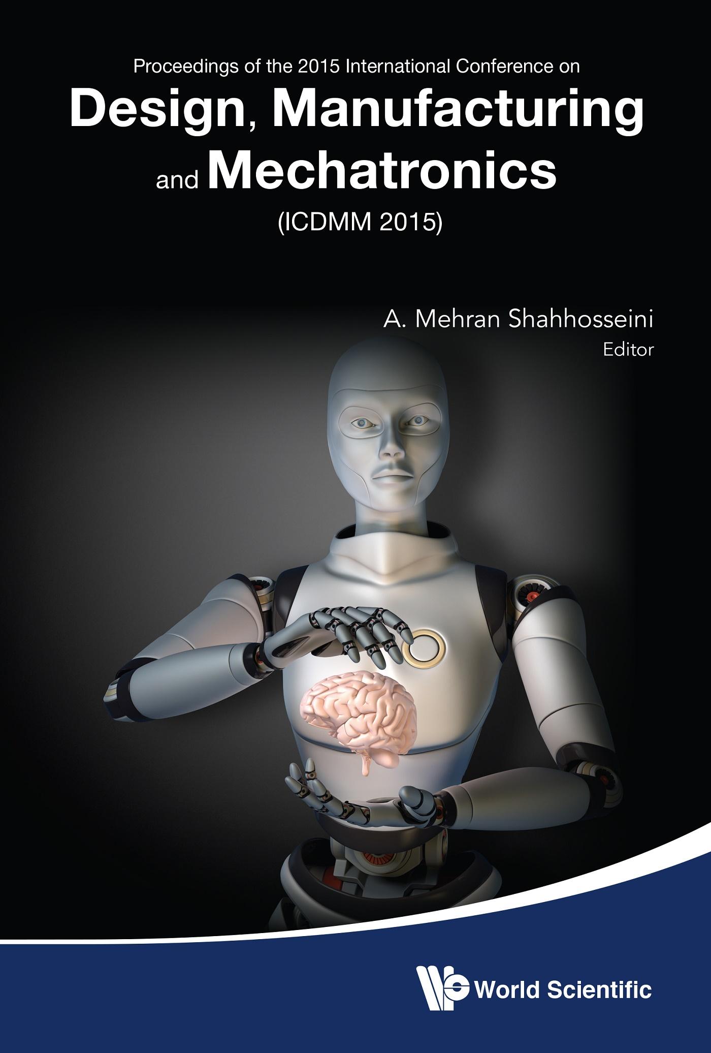 DESIGN, MANUFACTURING AND MECHATRONICS (ICDMM2015)