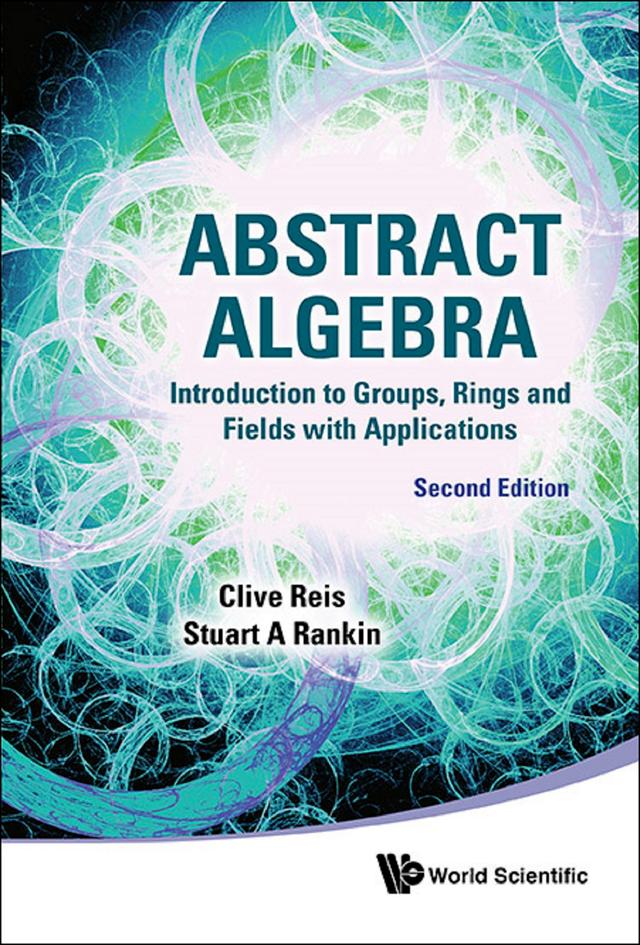 ABSTRACT ALGEBRA (2ND ED) by Clive Reis, Stuart A Rankin