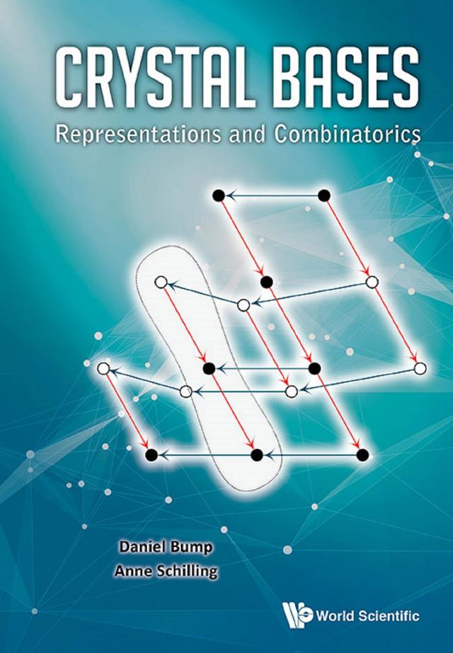 CRYSTAL BASES: REPRESENTATIONS AND COMBINATORICS by Anne Schilling, Daniel Bump