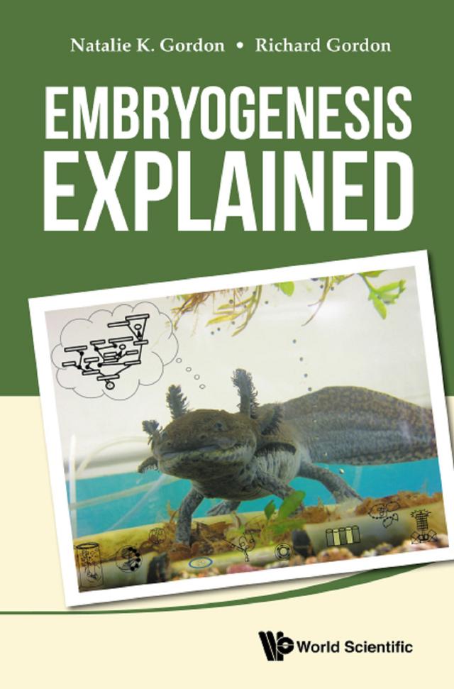 EMBRYOGENESIS EXPLAINED by Natalie K Gordon, Richard Gordon