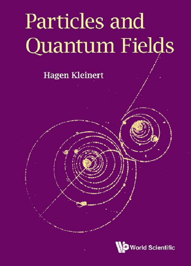 PARTICLES AND QUANTUM FIELDS by Hagen Kleinert