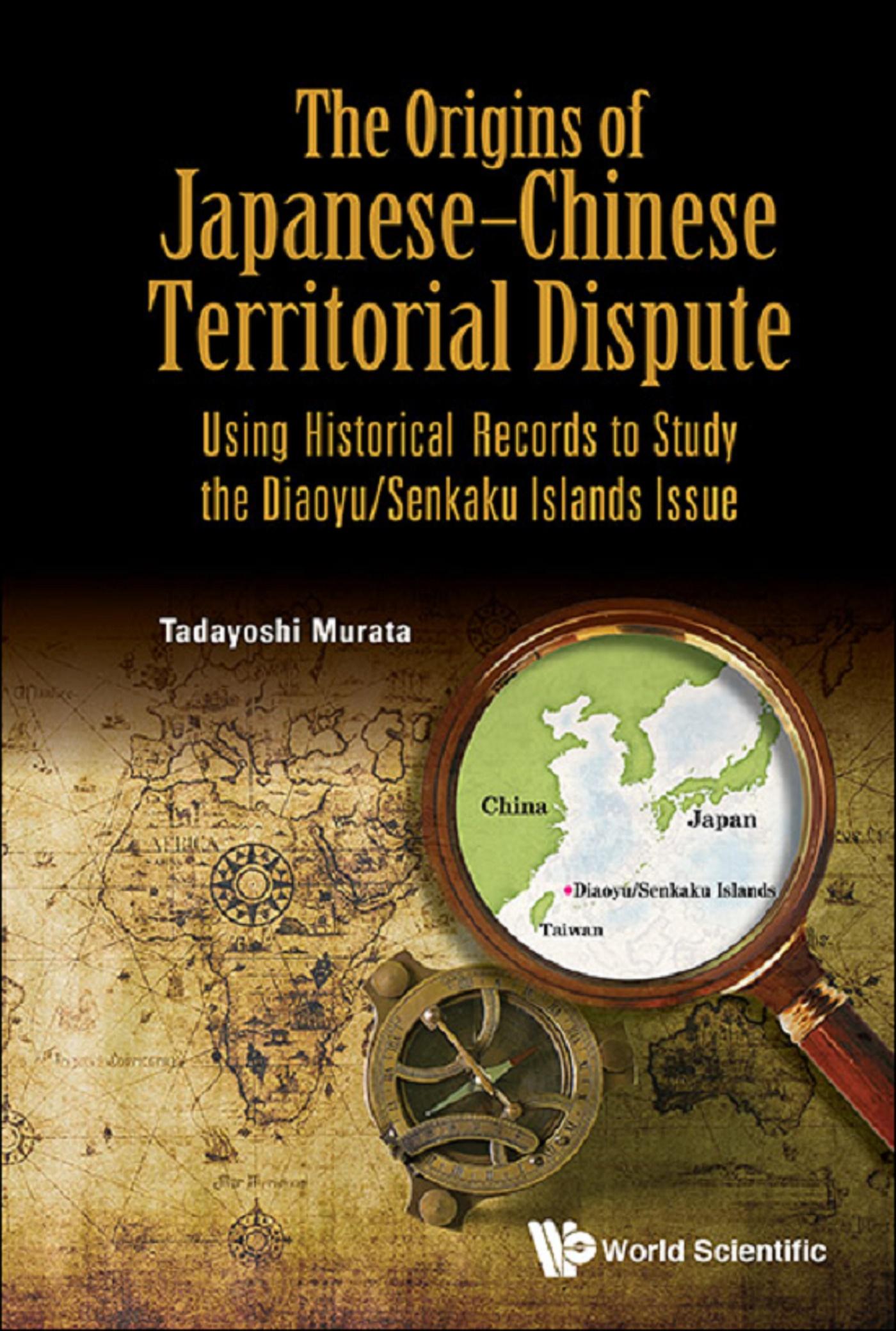 ORIGINS OF JAPANESE-CHINESE TERRITORIAL DISPUTE, THE