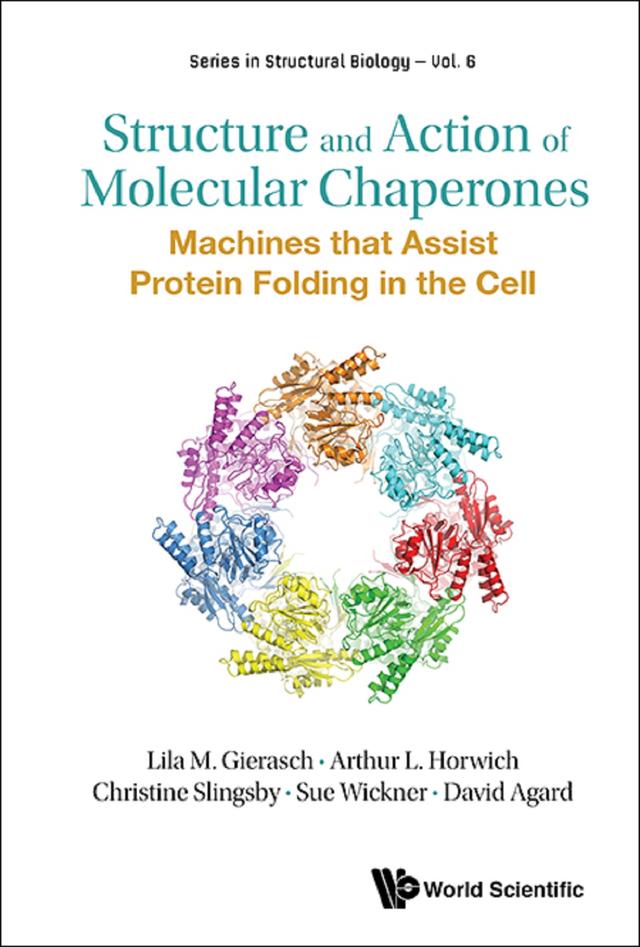 STRUCTURE AND ACTION OF MOLECULAR CHAPERONES by Arthur L Horwich, Christine Slingsby, David Agard, Lila M Gierasch, Sue Wickner