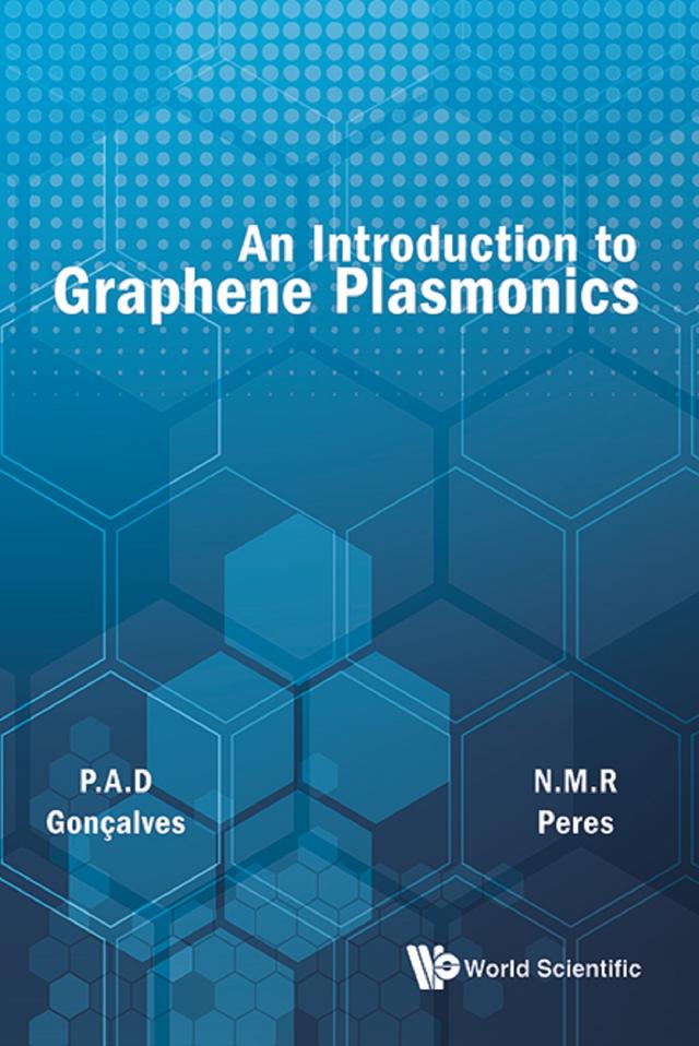 INTRODUCTION TO GRAPHENE PLASMONICS, AN by Nuno Miguel Machado Reis Peres, Paulo Andre Dias Goncalves