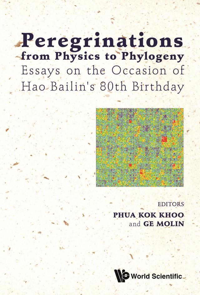 PEREGRINATIONS FROM PHYSICS TO PHYLOGENY by Kok Khoo Phua, Mo-lin Ge