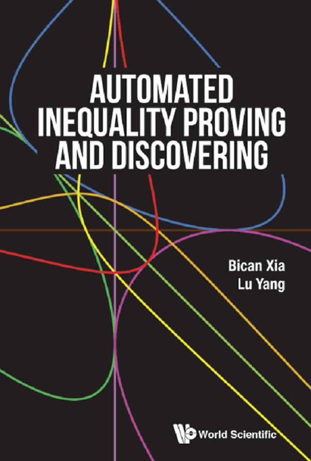 AUTOMATED INEQUALITY PROVING AND DISCOVERING by Bican Xia, Lu Yang