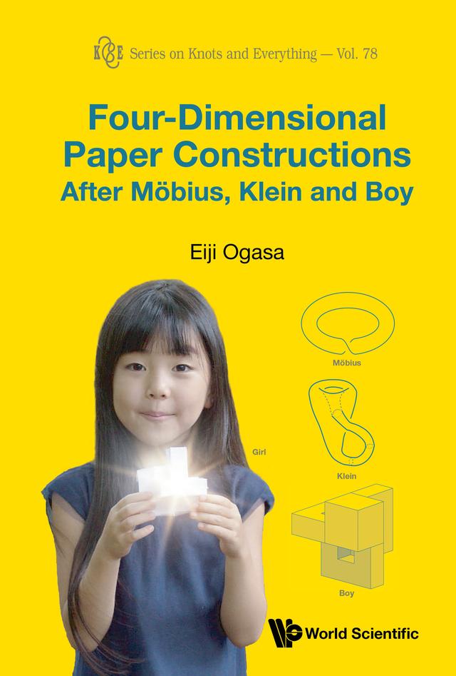FOUR-DIMENSIONAL PAPER CONSTRUCTIONS MOBIUS, KLEIN & BOY by Eiji Ogasa