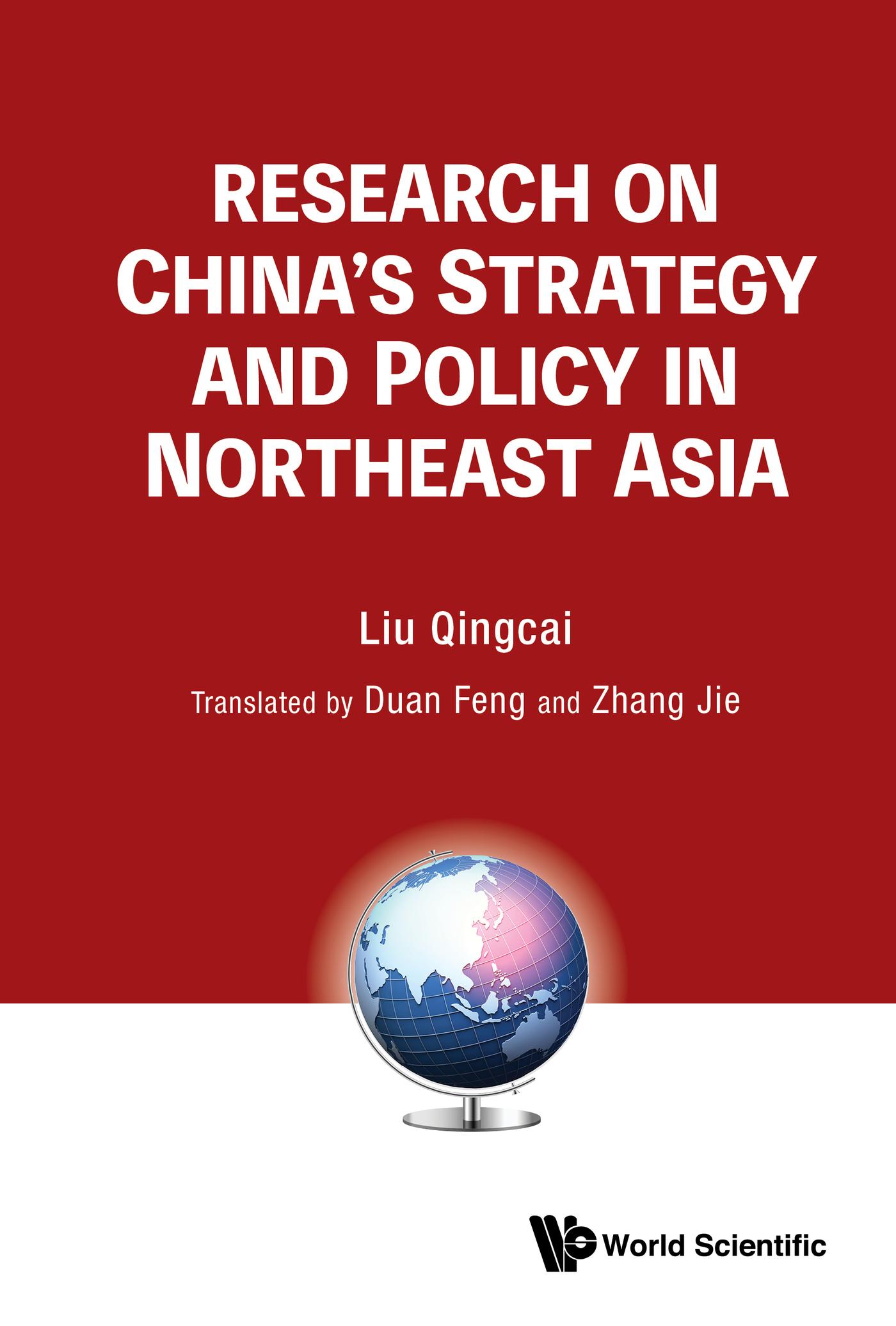 RESEARCH ON CHINA'S STRATEGY AND POLICY IN NORTHEAST ASIA