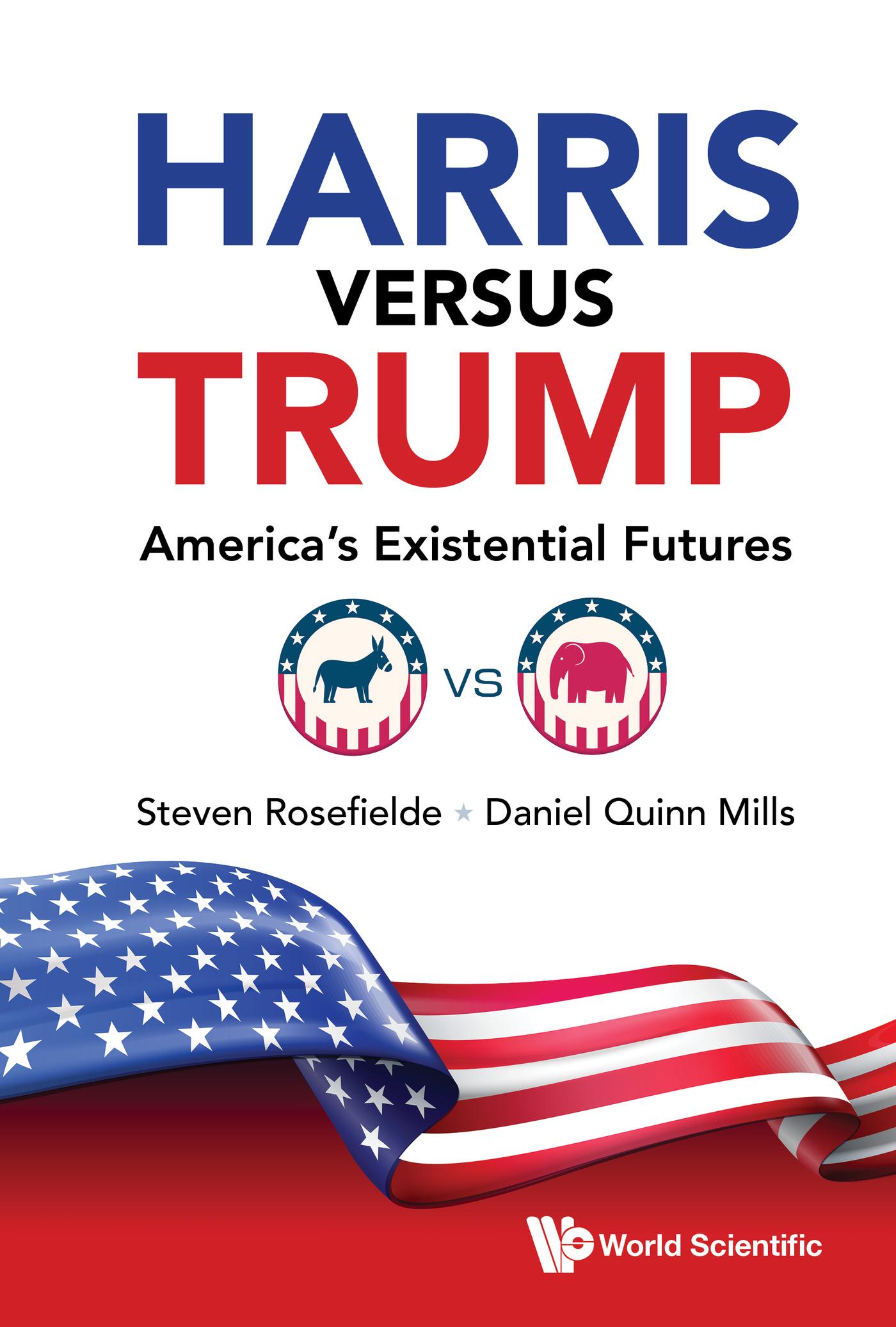 HARRIS VERSUS TRUMP: AMERICA'S EXISTENTIAL FUTURES