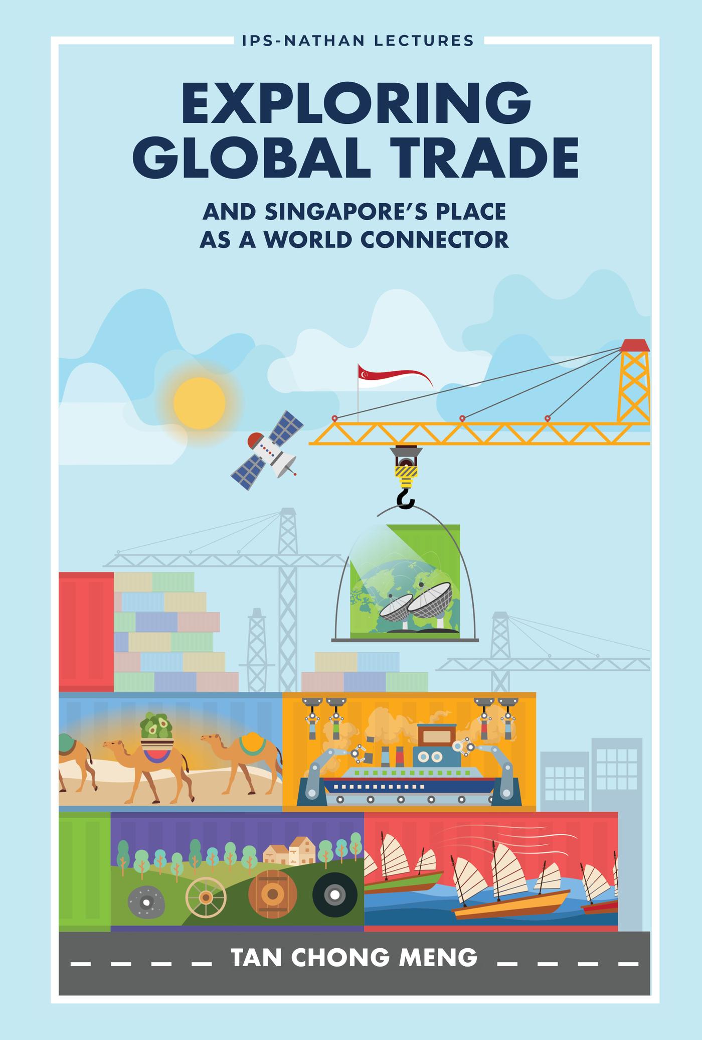 EXPLORING GLOBAL TRADE & SINGAPORE'S PLACE WORLD CONNECTOR