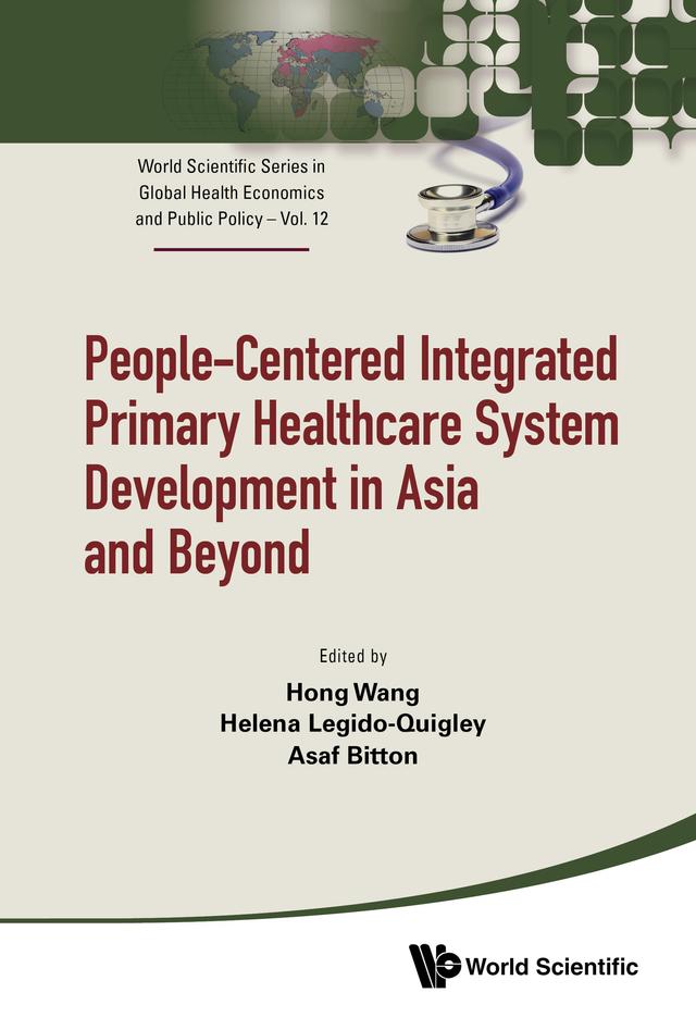 PEOPLE-CENTER INTEGRAT PRIMARY HEALTHCARE SYS DEVELOP ASIA.. by Asaf Bitton, Helena Legido-Quigley, Hong Wang