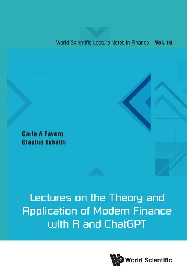 LECTURES THEORY & APPLN MODERN FINANCE WITH R & CHATGPT by Carlo A Favero, Claudio Tebaldi