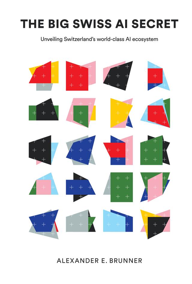 BIG SWISS AI SECRET, THE by Alexander E Brunner