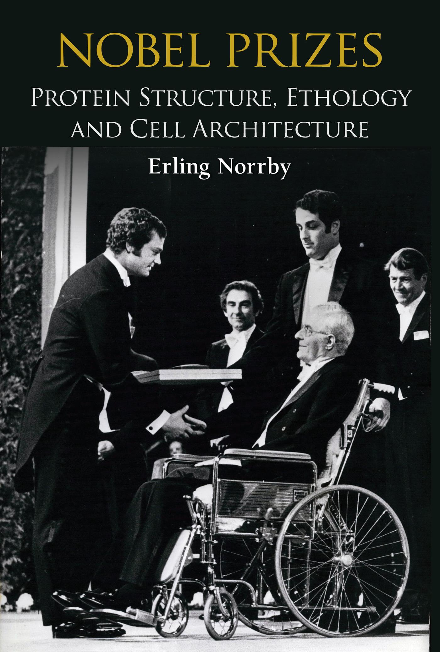 NOBEL PRIZES: PROTEIN STRUCTURE, ETHOLOGY & CELL ARCHITEC
