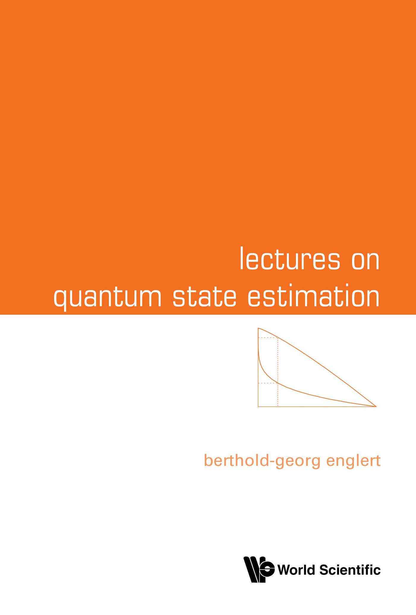 LECTURES ON QUANTUM STATE ESTIMATION