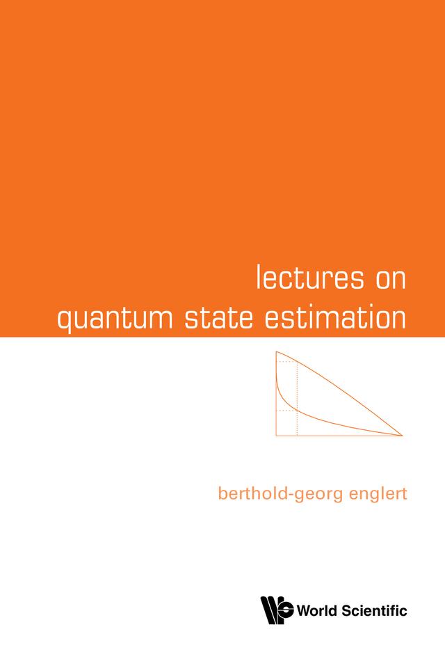 LECTURES ON QUANTUM STATE ESTIMATION by Berthold-Georg Englert