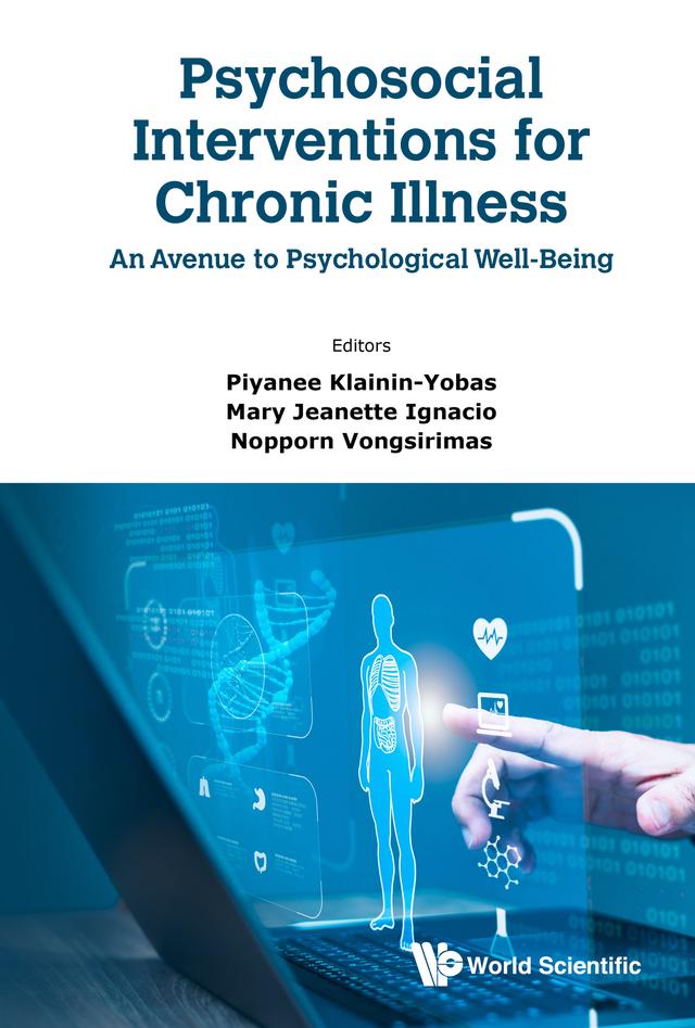 PSYCHOSOCIAL INTERVENTIONS FOR CHRONIC ILLNESS by Mary Jeanette Ignacio, Nopporn Vongsirimas, Piyanee Klainin-Yobas