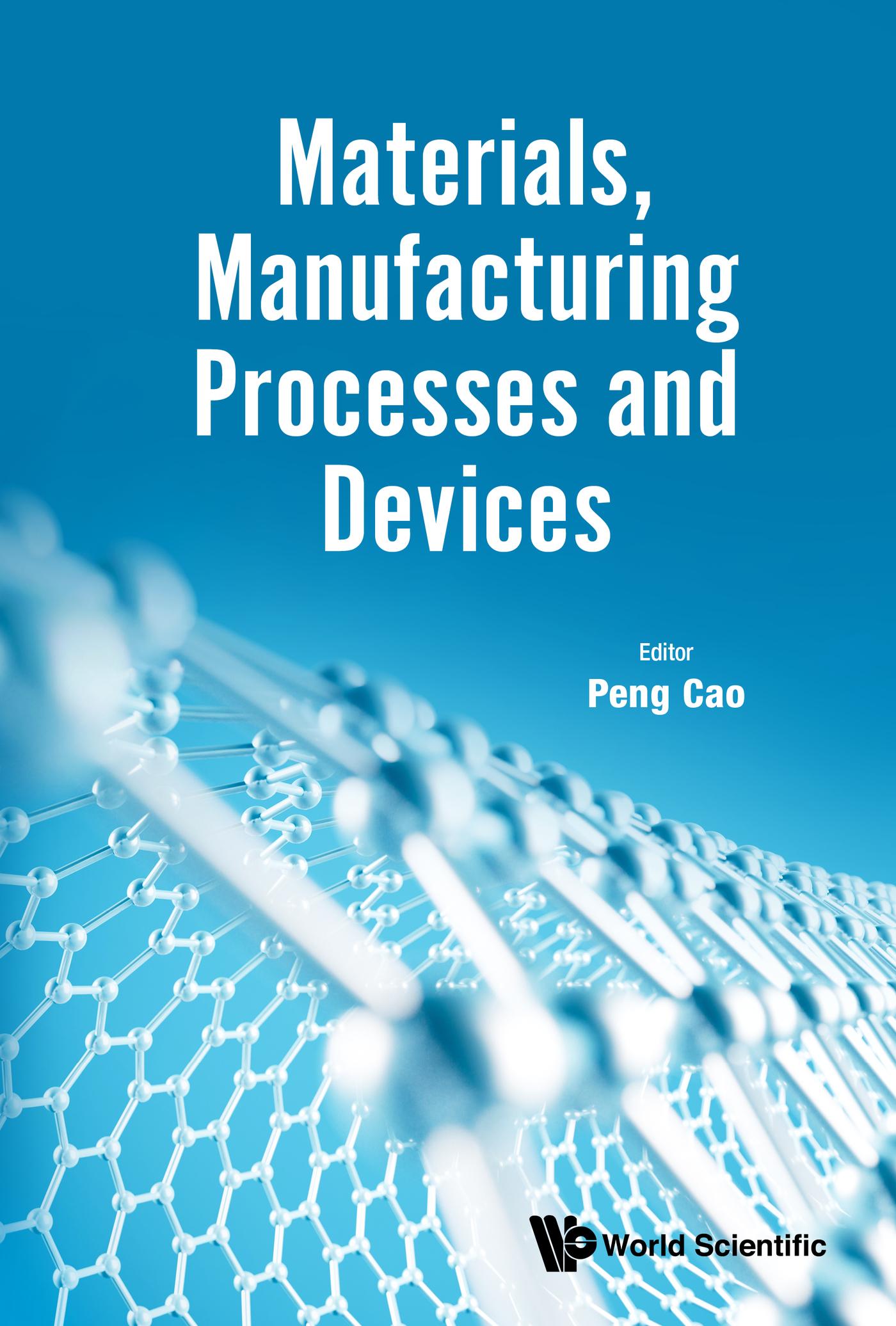 MATERIALS, MANUFACTURING PROCESSES AND DEVICES